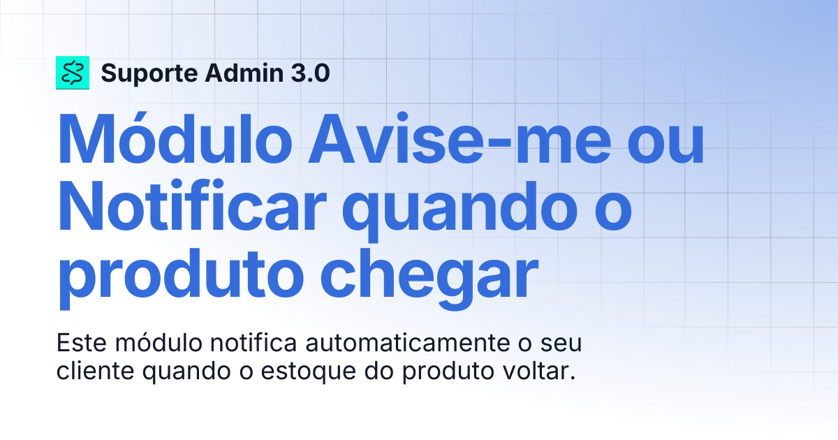 Módulo Avise-me ou Notificar quando o produto chegar | Suporte Admin 3.0